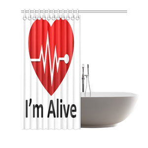 I'm Alive Shower Curtain 72"x72"