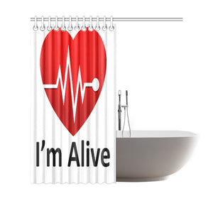 I'm Alive Shower Curtain 69"x70"