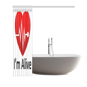 I'm Alive Shower Curtain 72"x72"