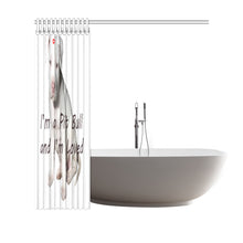 Load image into Gallery viewer, I'm a Pit Bull 2 Shower Curtain 69"x70"