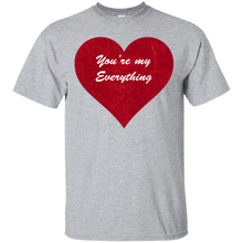 Load image into Gallery viewer, You&#39;re My Everything G200 Gildan Ultra Cotton T-Shirt